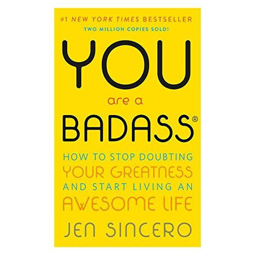 You Are a Badass: How to Stop Doubting Your Greatness and Start Living an Awesome Life - Mirela Mendoza